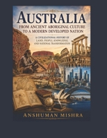 Australia: From Ancient Aboriginal Culture to a Modern Developed Nation (Living History) B0GFNNY4V8 Book Cover