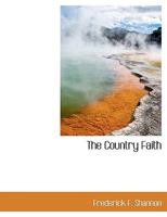 The Country Faith 0469926694 Book Cover