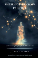The Behaviour Chain Principle: Understanding Why People Do What They Do 1764606302 Book Cover