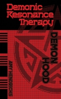 Demonic Resonance Therapy: Demon Hood B0GXX4LMTX Book Cover