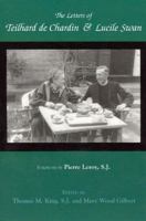 Letters of Teilhard de Chardin and Lucile Swan 0878405240 Book Cover