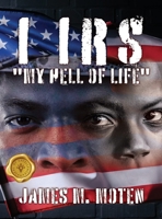 I IRS "My Hell of Life" B0FVQSG2RT Book Cover