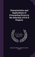 Characteristics and Implications of Forecasting Errors in the Selection of R & D Projects 1341996921 Book Cover