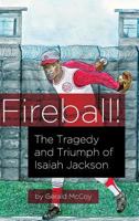 Fireball!: The Tragedy and Triumph of Isaiah Jackson 0692166440 Book Cover