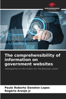 The comprehensibility of information on government websites: Intelligibility of information for the Brazilian citizen 6206192008 Book Cover