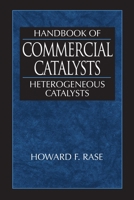 Handbook of Commercial Catalysts: Heterogeneous Catalysts 0849394171 Book Cover