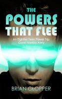 The Powers That Flee 1548592889 Book Cover