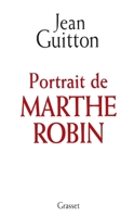 Portrait de Marthe Robin 2246362229 Book Cover