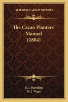The Cacao Planters' Manual 1021284319 Book Cover
