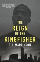 The Reign of the Kingfisher 1250170230 Book Cover