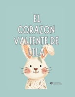 El corazón valiente de Lila (Spanish Edition) B0GYSPP783 Book Cover