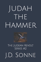 Judah the Hammer: The Second Book in The Judean Revolt Series B09MB97R4H Book Cover