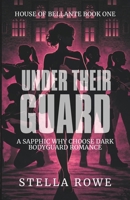 Under Their Guard: A Sapphic Why Choose Dark Bodyguard Romance (House of Bellante) B0GPDNC2CM Book Cover