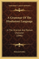 A Grammar of the Hindustani Language: In Persian, Devonagari and Ramen Characters Witha Vocabulary and Extracts for Reading (Trubner's Languages of the World) 1014055334 Book Cover
