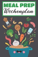 Meal Prep Wochenplan: Essensplaner Einkausfplan A5, Einkaufsliste, Men�planer 52 Wochenplan 1689560622 Book Cover