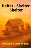 Helter Skelter Shelter B0FDFW9J5D Book Cover
