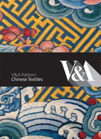 Victoria & Albert Pattern: Chinese Textiles 1851776222 Book Cover