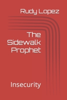 The Sidewalk Prophet: Insecurity B0BBXZ29S5 Book Cover