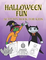 Halloween Fun Activity Book Ages 5-7: Connect The Dots | Spot The Difference | Maze | Word Search | Dot to Dot | Word Search for Kids | Kids ... Fun | Monsters | Witches | Bats | Spiders 1696977002 Book Cover