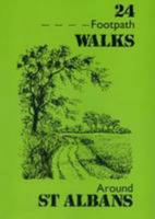 24 Footpath Walks Around St Albans: With Notes on Places of Interest 0951388347 Book Cover