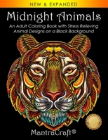 Midnight Animals: An Adult Coloring Book with Stress Relieving Animal Designs on a Black Background (Coloring Books for Adults) 1945710535 Book Cover
