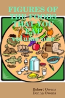 FACTS AND FIGURES OF THE FOODS THAT YOU EAT Volume One 1435743229 Book Cover