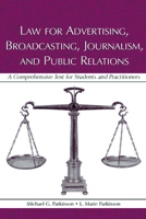 Law for Advertising, Broadcasting, Journalism, and Public Relations: A Comprehensive Text for Students and Practitioners (Lea's Communication Series) 0805849750 Book Cover