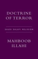 Doctrine of Terror: Saudi Salafi Religion 1950596842 Book Cover