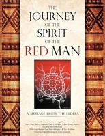 The Journey of the Spirit of the Red Man: A Message from the Elders 146693798X Book Cover