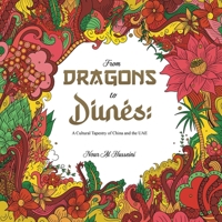 From Dragons to Dunes: A Cultural Tapestry of China and the UAE 9948707613 Book Cover