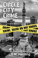 Circle City Crime 0996309225 Book Cover