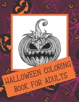 Halloween Coloring Book For Adults: Halloween Designs For Stress Relief and Relaxation - Jack-o-Lanterns, Witches, Sugar Skulls and Much More! B08JK5PRMP Book Cover