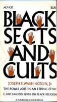 Black Sects and Cults: The Power Axis in an Ethnic Ethic 0385002521 Book Cover