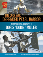 The Cook Who Defended Pearl Harbor: A Graphic Novel Biography of Doris Dorie Miller (Barrier Breakers) 1669083322 Book Cover