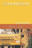 CONUNDRUM: ... a kidnapping B0DVL98HGP Book Cover