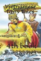 Vietnamese Fairy Tales: Book 4 1729443885 Book Cover