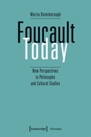 Foucault Today: New Perspectives in Philosophy and Cultural Studies 3837676242 Book Cover