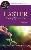 Easter, Season of Life and Fire 0814644511 Book Cover