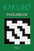 Kakuro Puzzlebook Vol 1: Cross Sums Puzzle Book, hard,10x10, 2 puzzles per page 1674510004 Book Cover