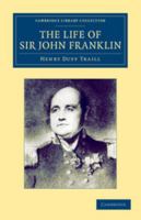 The Life of Sir John Franklin 1016514271 Book Cover