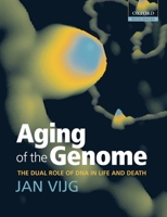 Aging of the Genome: The Dual Role of DNA in Life and Death 0198569238 Book Cover