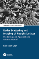 Radar Scattering and Imaging of Rough Surfaces: Modeling and Applications with MATLAB® 036762799X Book Cover
