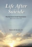 Life After Suicide: A Survivor's Grief Experience 149287454X Book Cover