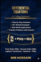 DIFFERENTIAL EQUATIONS for College Beginners: A Complete Introduction with Step-by-Step Solutions and Real-World Applications B0GG47VM7P Book Cover