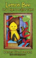 Lemon Bee and Other Peculiar Tales 1478722401 Book Cover