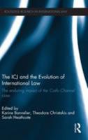 The ICJ and the Evolution of International Law: The Enduring Impact of the Corfu Channel Case 0415870194 Book Cover