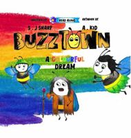 Buzztown: A Colourful Dream B0DPXSNSJ5 Book Cover
