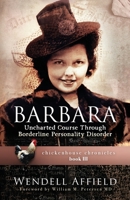 Barbara: Uncharted Course Through Borderline Personality Disorder 1945902086 Book Cover