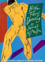 High-Focus Drawing: A Revolutionary Approach to Drawing the Figure 0879516046 Book Cover