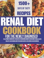 R?nal Di?t Cookbook For The N?wly Diagnosed: The Ultimate Guide with 1500 Days of Managing Diabetic and Kidney Disease with Healthy Low Sodium and Potassium Recipes for Seniors and Beginners B0CNNTG495 Book Cover